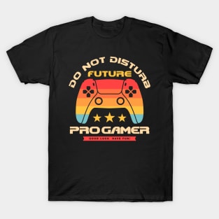 Do Not Disturb Future Pro Gamer T-Shirt